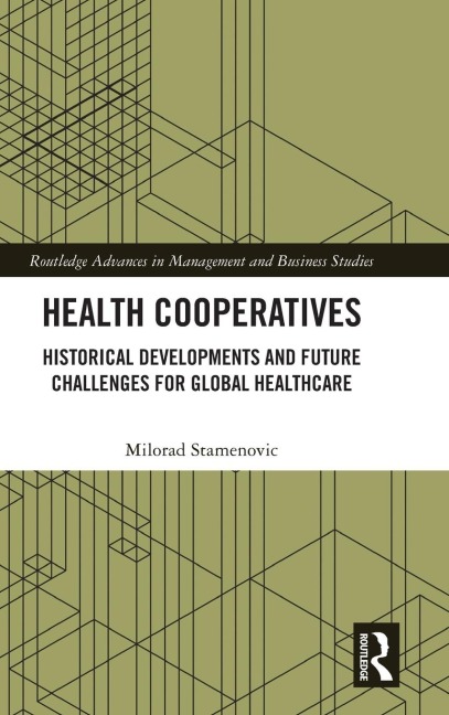 Health Cooperatives: Historical Developments and Future Challenges for Global Healthcare