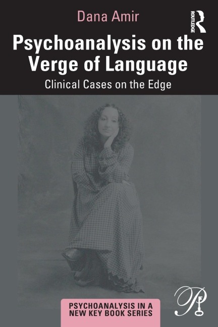 Psychoanalysis on the Verge of Language: Clinical Cases on the Edge