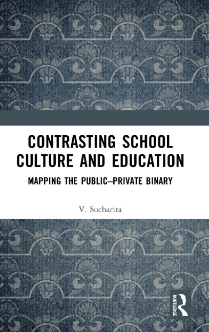 Contrasting School Culture and Education: Mapping the Public-Private Binary
