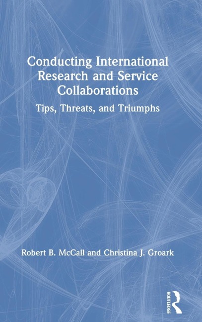 Conducting International Research and Service Collaborations: Tips, Threats, and Triumphs