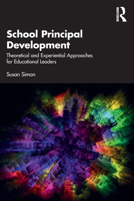 School Principal Development: Theoretical and Experiential Approaches for Educational Leaders