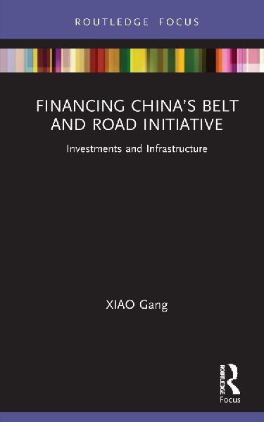 Financing Chinas Belt and Road Initiative: Investments and Infrastructure