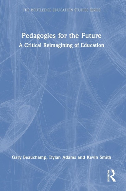 Pedagogies for the Future: A Critical Reimagining of Education
