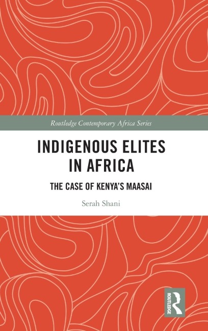 Indigenous Elites in Africa: The Case of Kenya's Maasai