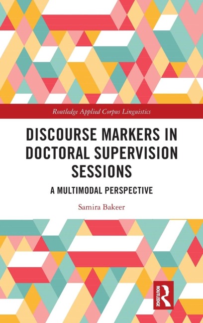 Discourse Markers in Doctoral Supervision Sessions: A Multimodal Perspective