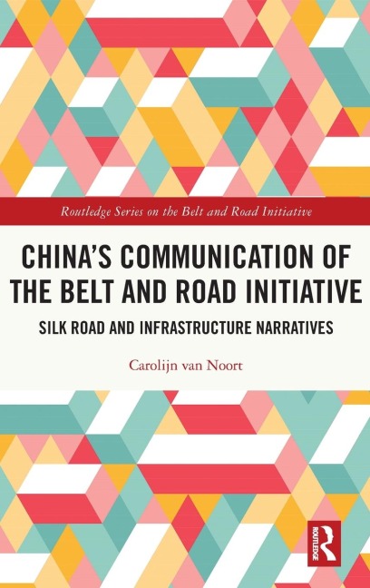 China's Communication of the Belt and Road Initiative: Silk Road and Infrastructure Narratives