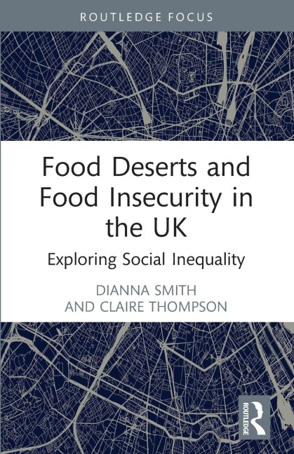 Food Deserts and Food Insecurity in the UK: Exploring Social Inequality