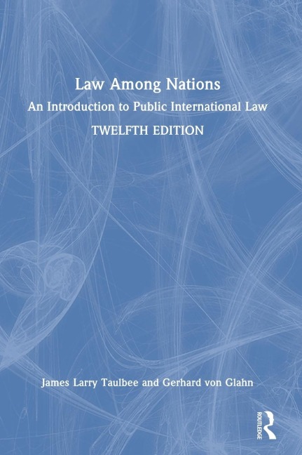 Law Among Nations: An Introduction to Public International Law