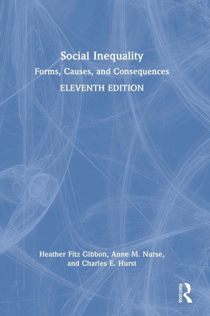 Social Inequality: Forms, Causes, and Consequences