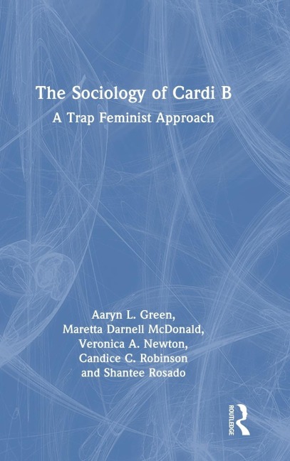 The Sociology of Cardi B: A Trap Feminist Approach