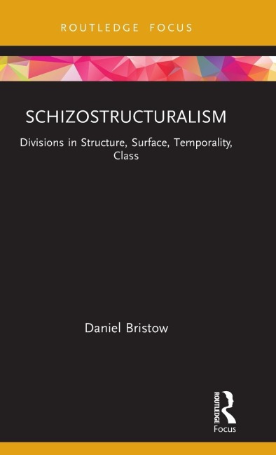 Schizostructuralism: Divisions in Structure, Surface, Temporality, Class
