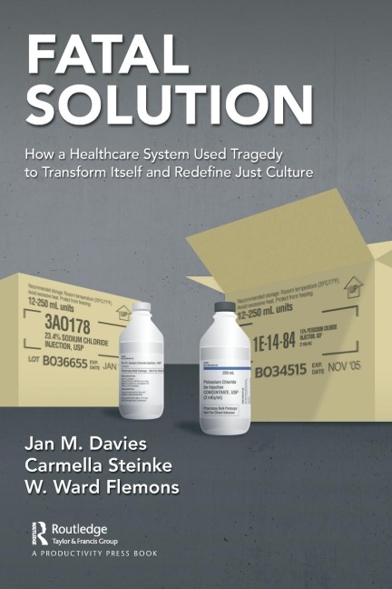 Fatal Solution: How a Healthcare System Used Tragedy to Transform Itself and Redefine Just Culture