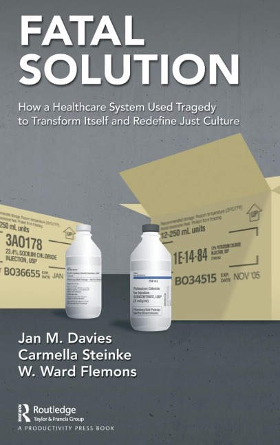 Fatal Solution: How a Healthcare System Used Tragedy to Transform Itself and Redefine Just Culture