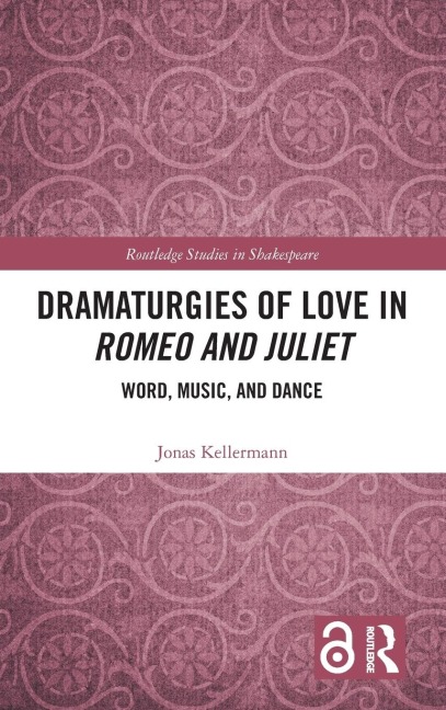 Dramaturgies of Love in Romeo and Juliet: Word, Music, and Dance