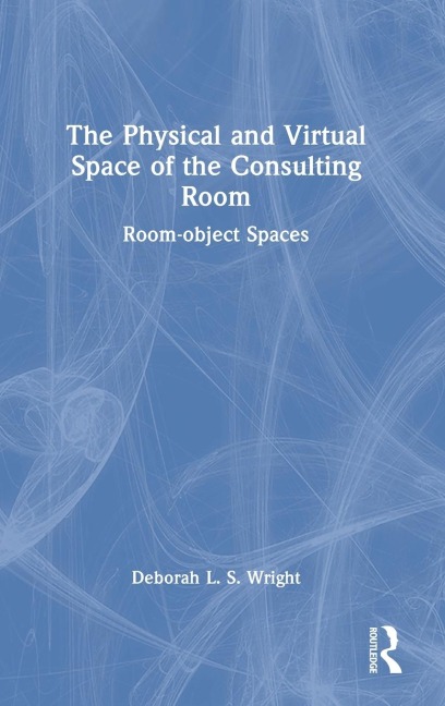 The Physical and Virtual Space of the Consulting Room: Room-object Spaces