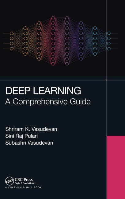 Deep Learning: A Comprehensive Guide