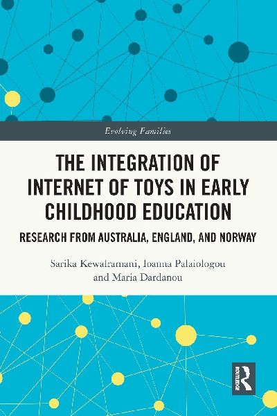 The Integration of Internet of Toys in Early Childhood Education: Research from Australia, England, and Norway