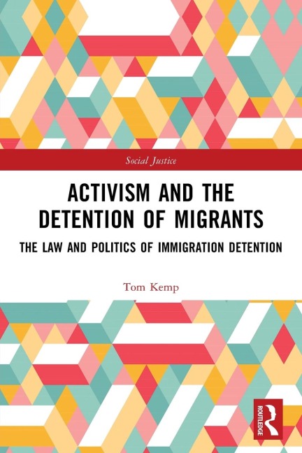 Activism and the Detention of Migrants: The Law and Politics of Immigration Detention