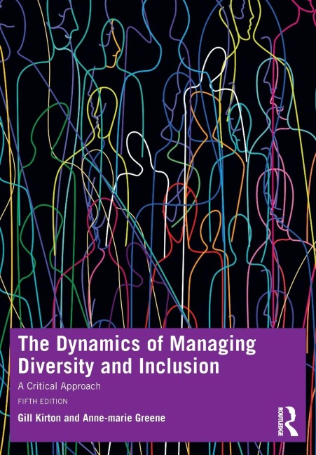 The Dynamics of Managing Diversity and Inclusion: A Critical Approach