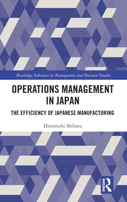 Operations Management in Japan: The Efficiency of Japanese Manufacturing