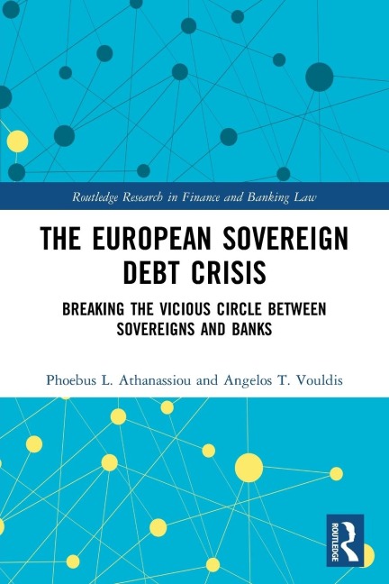 The European Sovereign Debt Crisis: Breaking the Vicious Circle between Sovereigns and Banks