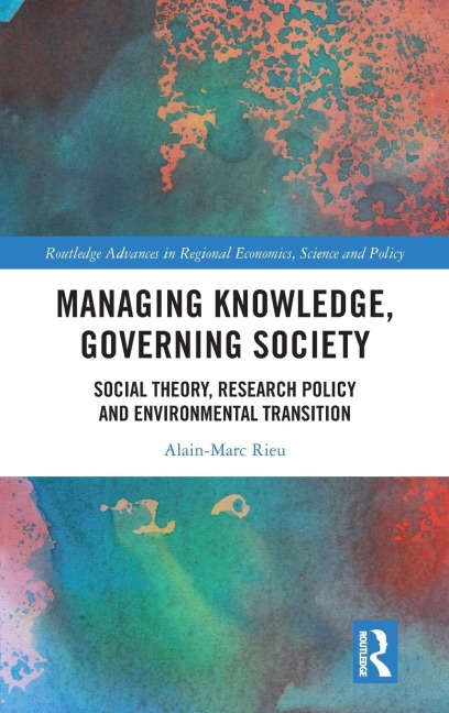 Managing Knowledge, Governing Society: Social Theory, Research Policy and Environmental Transition