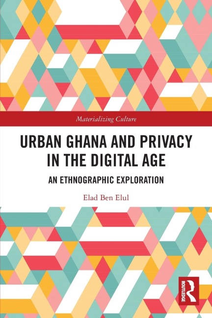 Urban Ghana and Privacy in the Digital Age: An Ethnographic Exploration