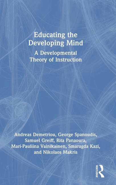 Educating the Developing Mind: A Developmental Theory of Instruction