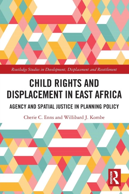 Child Rights and Displacement in East Africa: Agency and Spatial Justice in Planning Policy