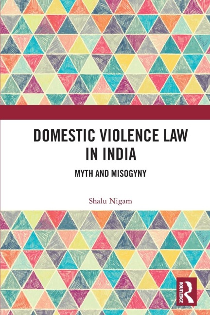 Domestic Violence Law in India: Myth and Misogyny
