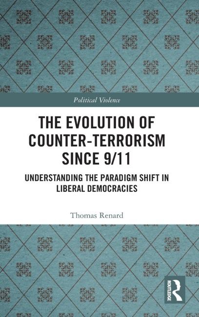 The Evolution of Counter-Terrorism Since 9/11: Understanding the Paradigm Shift in Liberal Democracies