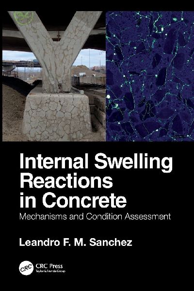 Internal Swelling Reactions in Concrete: Mechanisms and Condition Assessment