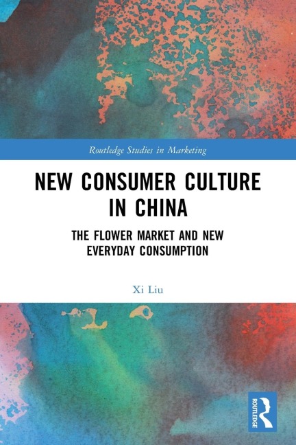 New Consumer Culture in China: The Flower Market and New Everyday Consumption