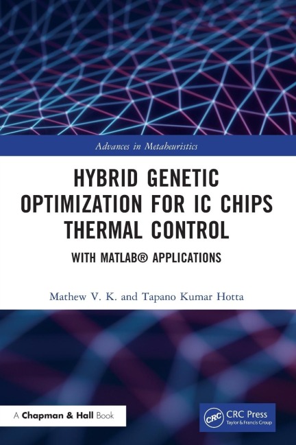 Hybrid Genetic Optimization for IC Chips Thermal Control: With MATLAB® Applications