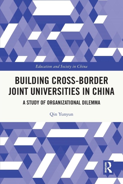 Building Cross-border Joint Universities in China: A Study of Organizational Dilemma