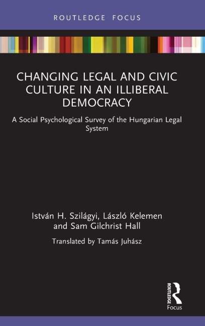 Changing Legal and Civic Culture in an Illiberal Democracy: A Social Psychological Survey of the Hungarian Legal System