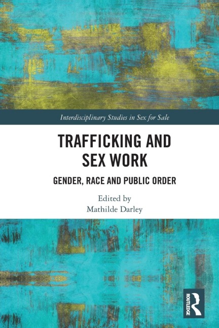 Trafficking and Sex Work Gender, Race and Public Order