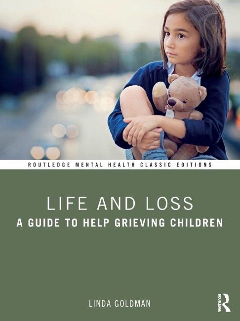 Life and Loss: A Guide to Help Grieving Children