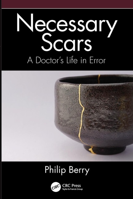 Necessary Scars: A Doctors Life in Error