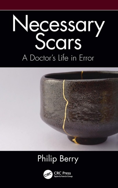 Necessary Scars: A Doctors Life in Error