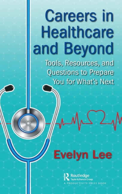 Careers in Healthcare and Beyond: Tools, Resources, and Questions to Prepare You for What's Next