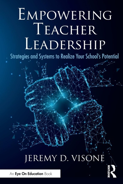 Empowering Teacher Leadership: Strategies and Systems to Realize Your School's Potential