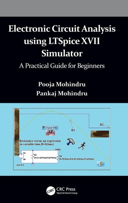 Electronic Circuit Analysis using LTSpice XVII Simulator: A Practical Guide for Beginners