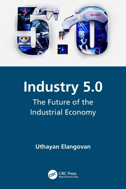 Industry 5.0: The Future of the Industrial Economy