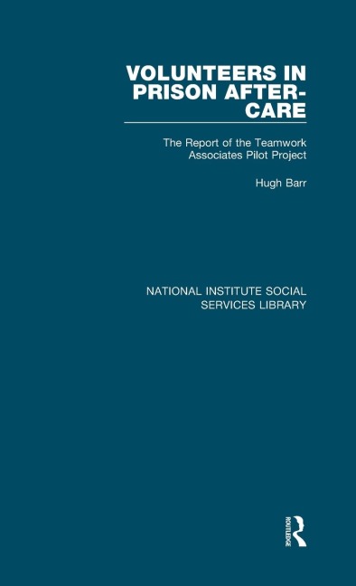 Volunteers in Prison After-Care: The Report of the Teamwork Associates Pilot Project