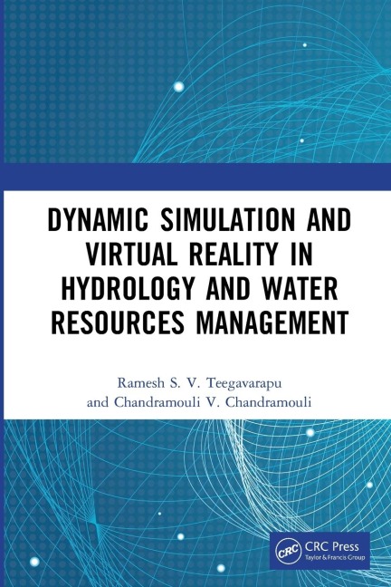 Dynamic Simulation and Virtual Reality in Hydrology and Water Resources Management