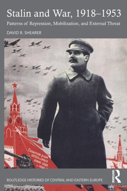Stalin and War, 1918-1953: Patterns of Repression, Mobilization, and External Threat