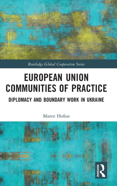European Union Communities of Practice: Diplomacy and Boundary Work in Ukraine