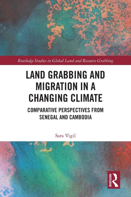 Land Grabbing and Migration in a Changing Climate: Comparative Perspectives from Senegal and Cambodia