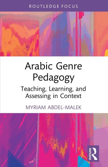 Arabic Genre Pedagogy: Teaching, Learning, and Assessing in Context